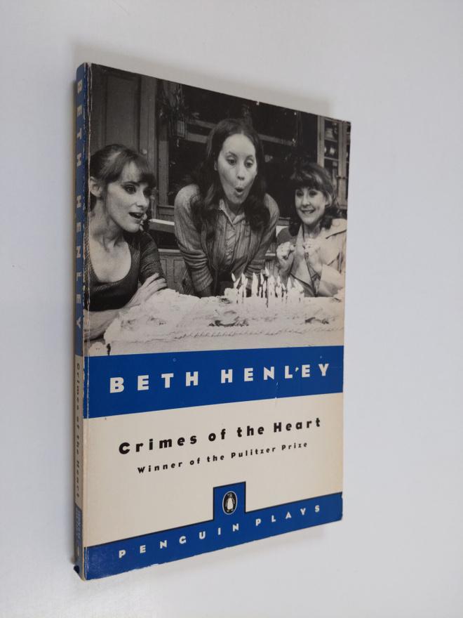 Beth Henley : Crimes of the Heart - A Play