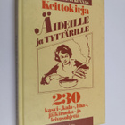 Hanna-Helena Kunnas : Keittokirja äideille ja tyttärille ... - pikkukuva 1