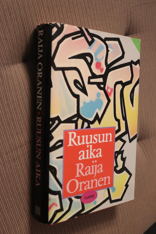 Raija Oranen : Ruusun aika ( 1.p. 1991 )