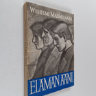 Wilhelmi Malmivaara : Elämän ääni : kirjoitelmia vuosilta... - pikkukuva 1