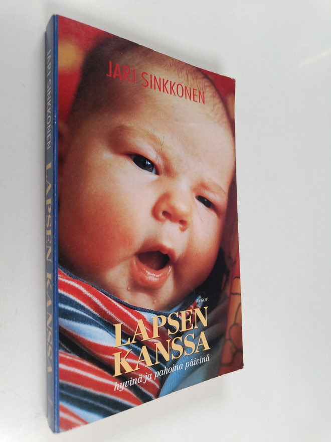 Jari Sinkkonen : Lapsen kanssa : hyvinä ja pahoina päivin...