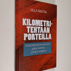 Ulla Riutta : Kilometritehtaan porteilla : kertomuksia ty... - pikkukuva 1