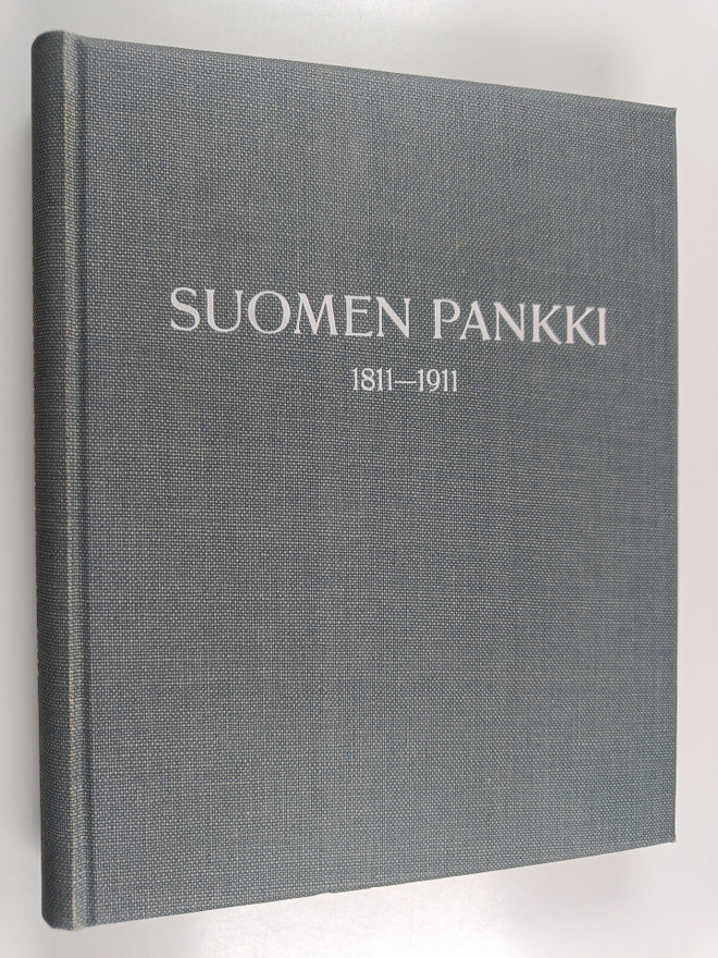 Emil Schybergson : Suomen Pankki 1811-1911