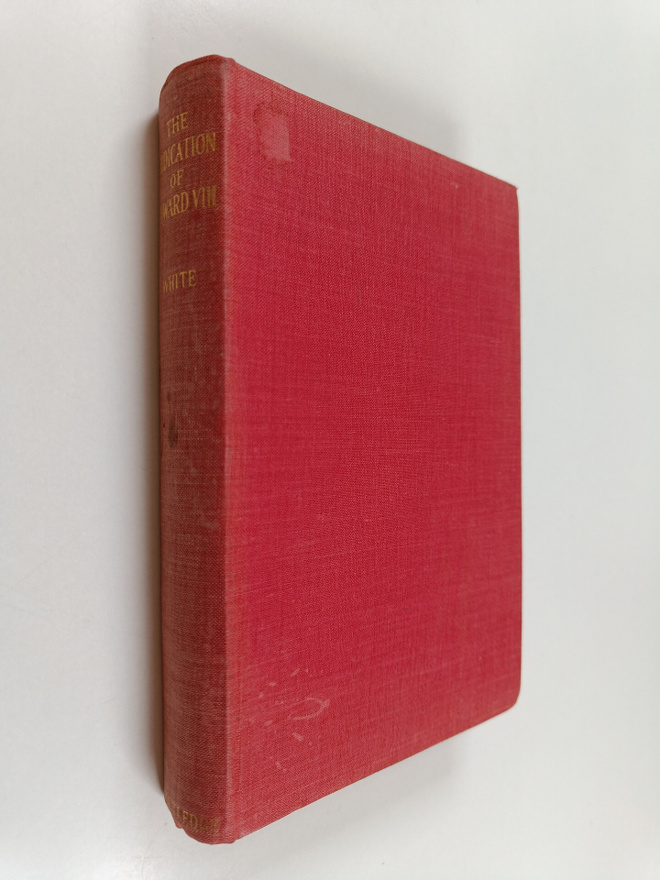 John White : The abdication of Edward VIII : A record wit...