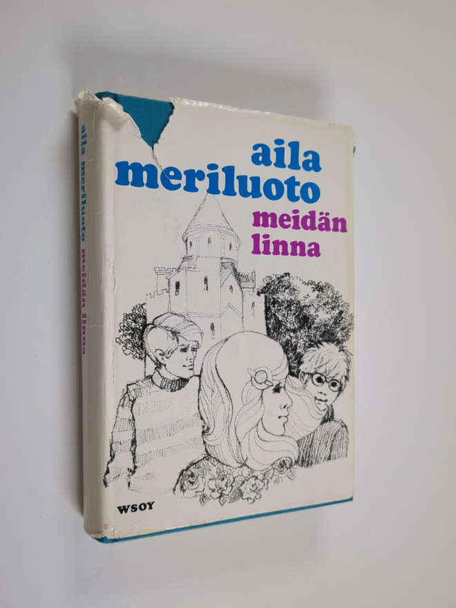 Aila Meriluoto : Meidän linna
