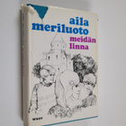 Aila Meriluoto : Meidän linna - pikkukuva 1