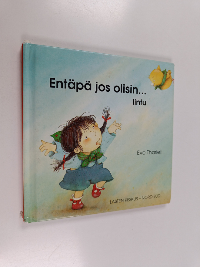 Eve Tharlet : Entäpä jos olisin... lintu