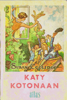 Katy kotonaan -  Susan Coolidge - Atlas 1946