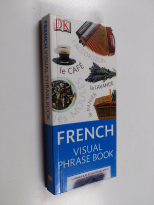 Angela Wilkes ym. : French - Visual Phrase Book