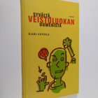 Kari Levola : Syvältä veistoluokan uumenista : lastuja ja... - pikkukuva 1
