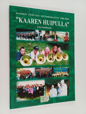 Usko Rasilainen : Kaaren huipulla : STM 1980 - 2003