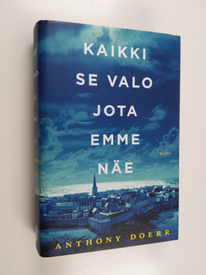 Anthony Doerr : Kaikki se valo jota emme näe