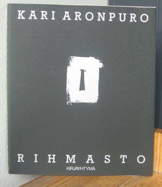 Kari Aronpuro: Rihmasto, Kirjayhtymä 1989. 83 s.