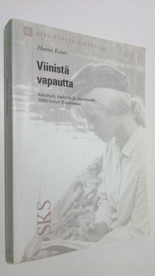 Hanna Kuusi : Viinistä vapautta : alkoholi, hallinta ja i...