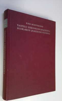 Eino Murtorinne : Taistelu uskonnonvapaudesta suurlakon j...