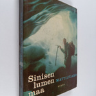 Matti J.t Aro : Sinisen lumen maa - pikkukuva 1