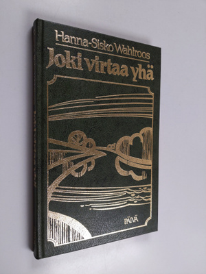 Hanna-Sisko Wahlroos : Joki virtaa yhä : Vilho Rantasen e...