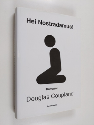 Douglas Coupland : Hei Nostradamus!