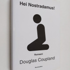 Douglas Coupland : Hei Nostradamus! - pikkukuva 1