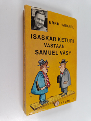 Erkki-Mikael : Isaskar Keturi vastaan Samuel Väsy : Pakin...