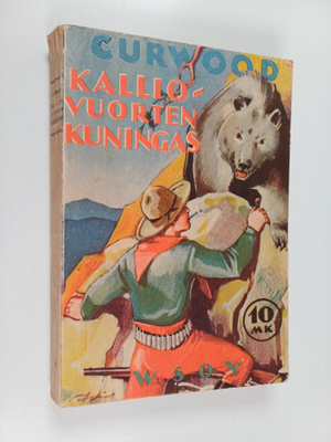 James Oliver Curwood : Kalliovuorten kuningas