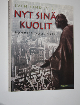 Sven Lindqvist : Nyt sinä kuolit : pommien vuosisata