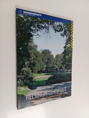 Virpi Mustiala : Helsingin lehtipuut : Pohjoiset taajamap...