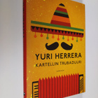 Yuri Herrera : Kartellin trubaduuri - pikkukuva 1