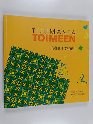 Anja Kulovesi ym. : Tuumasta toimeen : muutospeli