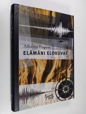 Alberto Fuguet : Elämäni elokuvat