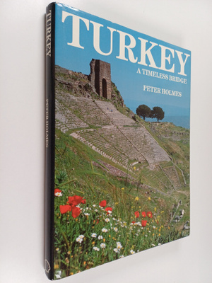 Peter Holmes : Turkey - A timeless bridge