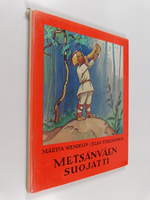 Martta Wendelin : Metsänväen suojatti