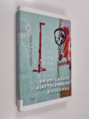 Venla Pystynen : En voi lakata ajattelemasta kuolemaa