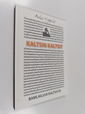 Aulis Nyqvist : Kaltsin kaltsit ; bamlailuja Kaltsista