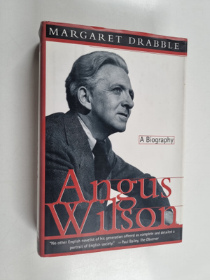 Margaret Drabble : Angus Wilson - A Biography