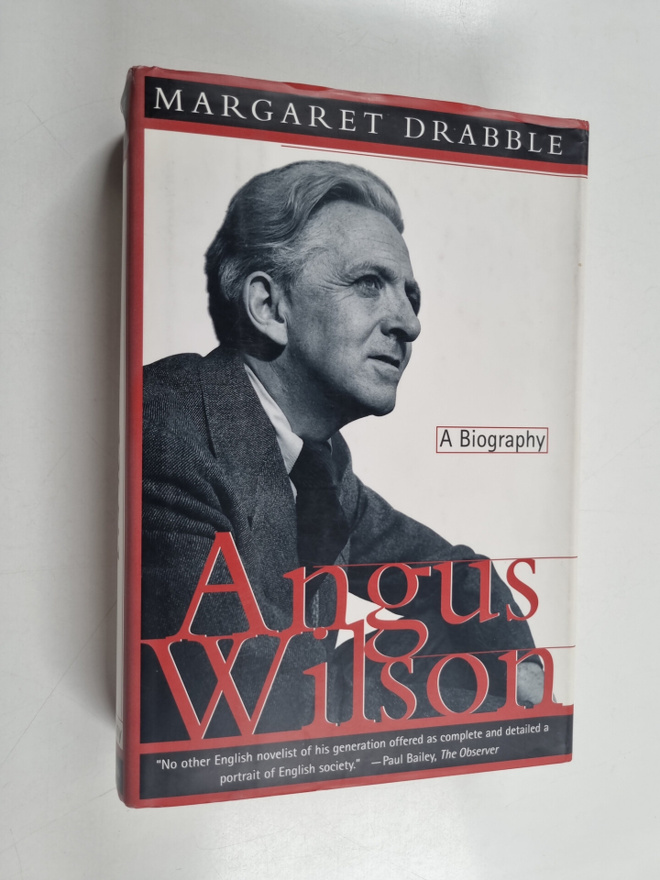 Margaret Drabble : Angus Wilson - A Biography