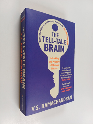 V. S. Ramachandran : The tell-tale brain : unlocking the ...