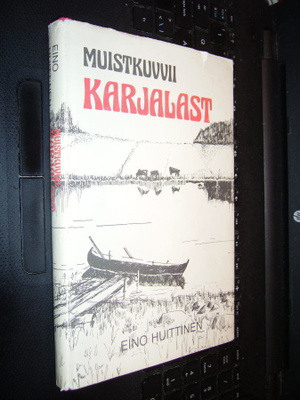 Huittinen : Muistkuvvii Karjalast ( 1 p. 1984 ) sis. postik.
