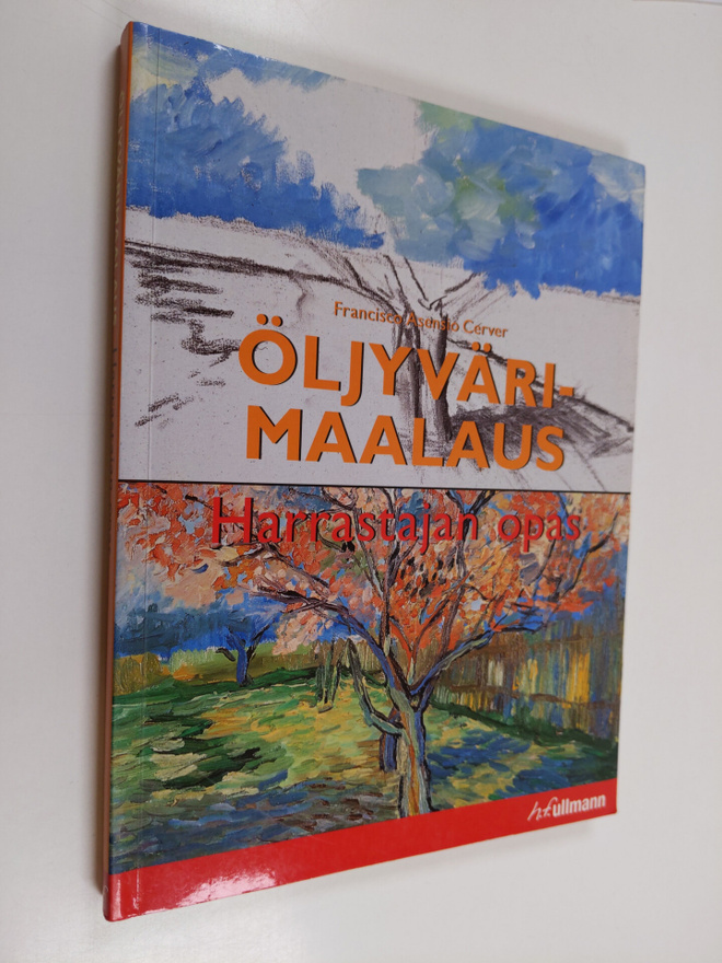 Francisco Asensio Cerver : Öljyvärimaalaus : harrastajan ...