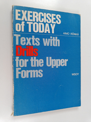 Aimo Rönkä : Exercises of Today : Texts with Drills for t...