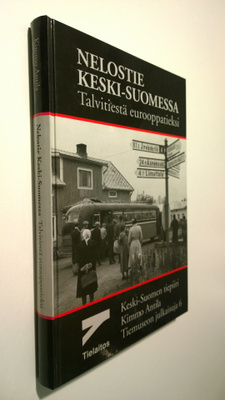 Kimmo Antila : Nelostie Keski-Suomessa : talvitiestä euro...