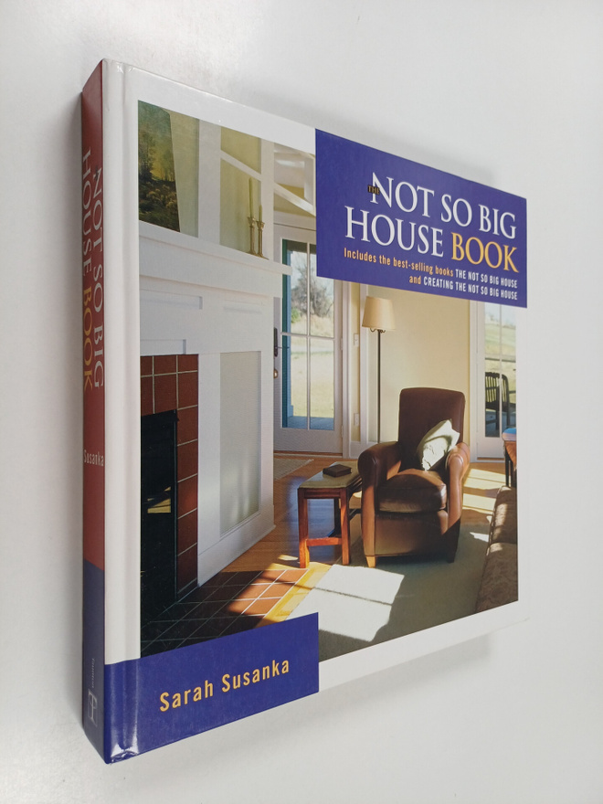 Sarah Susanka : The Not So Big House Book