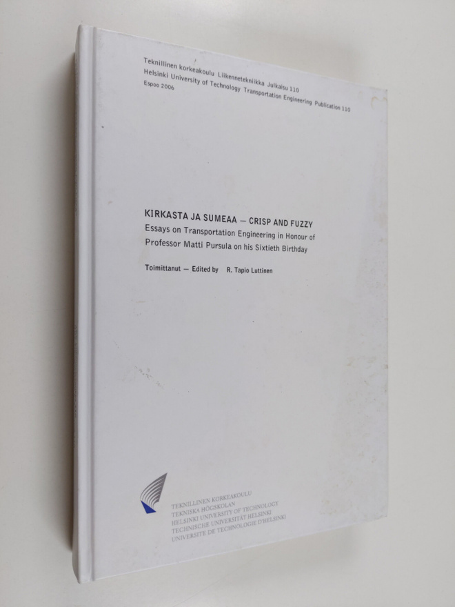 Kirkasta ja sumeaa = Crisp and fuzzy : essays on transpor...