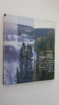 Tauno Kohonen : Valoa erämaassa = Ljus i ödemarken = Ligh...