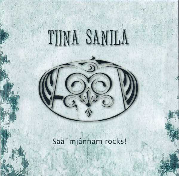 Tiina Sanila - Sää' Mjânnam Rocks!  CD