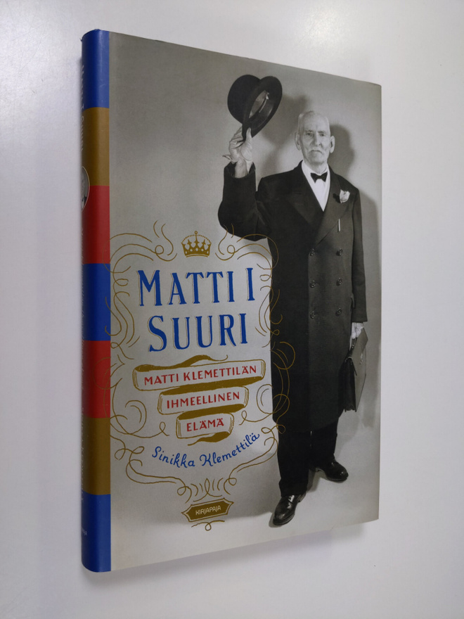 Sinikka Klemettilä : Matti I Suuri : Matti Klemettilän ih...