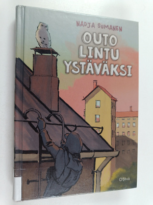 Nadja Sumanen : Outo lintu ystäväksi