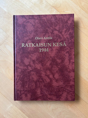 Olavi Antila : Ratkaisun kesä 1944 ( 1992 ) 1.painos