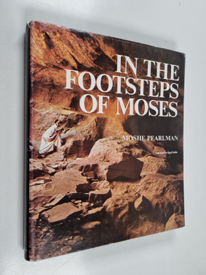 Moshe Pearlman : In the footsteps of Moses