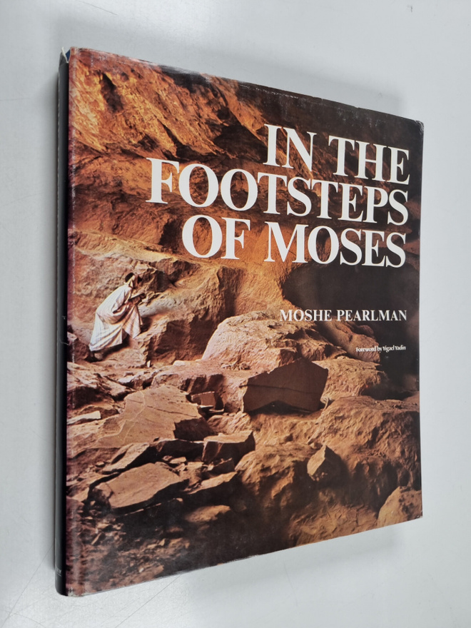 Moshe Pearlman : In the footsteps of Moses
